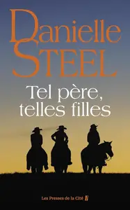 Danielle Steel, "Tel père, telles filles"