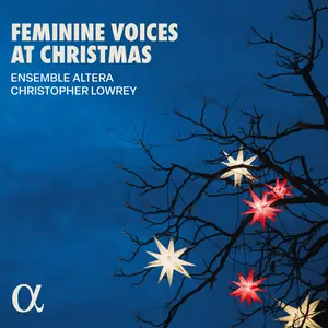 Ensemble Altera & Christopher Lowrey - Feminine Voices at Christmas (2025) [Official Digital Download 24/96]