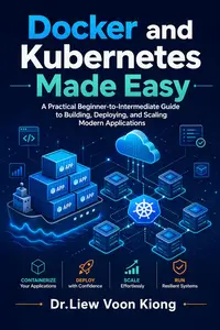 Docker and Kubernetes Made Easy