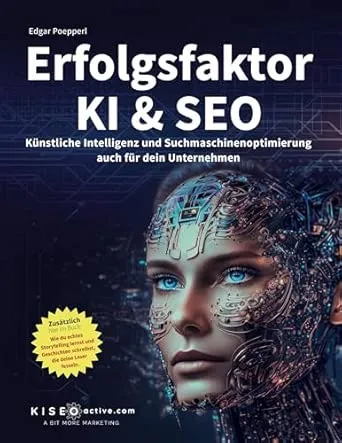Erfolgsfaktor KI und SEO: Künstliche Intelligenz und Suchmaschinenoptimierung auch für dein Unternehmen