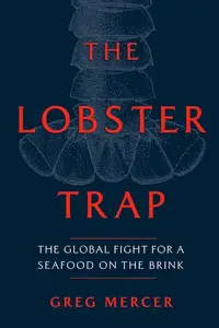 The Lobster Trap: The Global Fight for a Seafood on the Brink