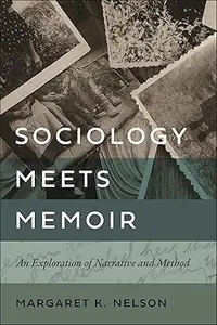 Sociology Meets Memoir: An Exploration of Narrative and Method