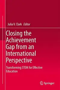 Closing the Achievement Gap from an International Perspective: Transforming STEM for Effective Education