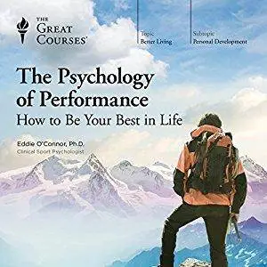 The Psychology of Performance: How to Be Your Best in Life [Audioobok]