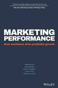 Marketing Performance : How Marketers Drive Profitable Growth
