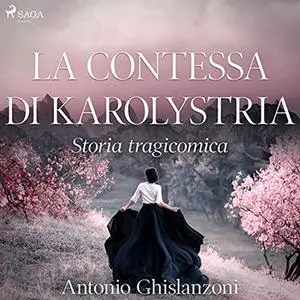 «La contessa di Karolystria» by Antonio Ghislanzoni