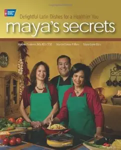 Maya's Secrets: 100 Delightful Latin Dishes for a Healthier You (repost)