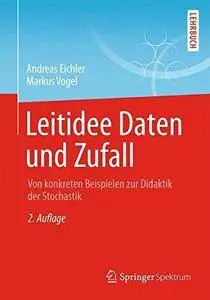 Leitidee Daten und Zufall: Von konkreten Beispielen zur Didaktik der Stochastik [Repost]