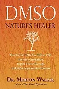 Dmso: Nature's Healer [Kindle Edition]