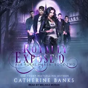 «Royally Exposed» by Catherine Banks