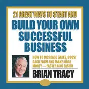 Start and Build Your Own Successful Business - Brian Tracy