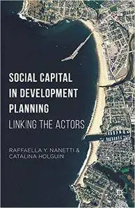 Social Capital in Development Planning: Linking the Actors