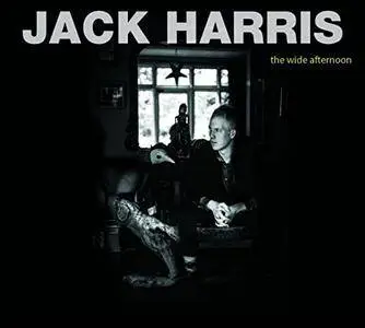 Jack Harris - The Wide Afternoon (2017)