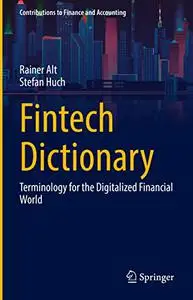 Fintech Dictionary: Terminology for the Digitalized Financial World