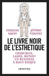 François Malye, Jérôme Vincent, "Le Livre noir de l'esthétique"