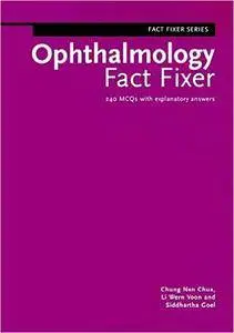 Ophthalmology Fact Fixer: 240 MCQs with Explanatory Answers
