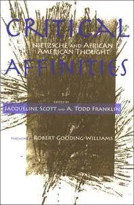 Critical Affinities: Nietzsche and African American Thought (SUNY Series, Philosophy and Race (Hardcover))