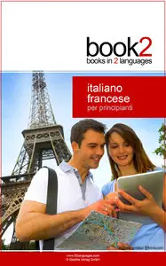 Johannes Schumann - Book2 Italiano - Francese Per Principianti: Un libro in 2 lingue