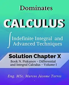 Calculus FULL SOLUTIONARY N. Piskunov Differential and Integral Calculus - Chapter X Volume I