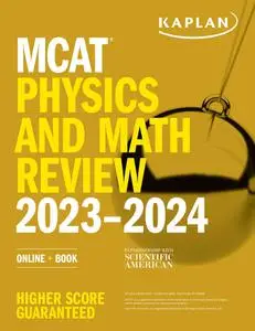 MCAT Physics and Math Review 2023-2024: Online + Book (Kaplan Test Prep)