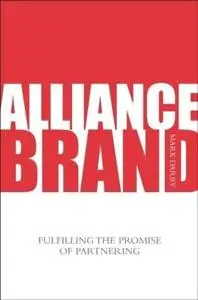 Alliance Brand: Fulfilling the Promise of Partnering (repost)
