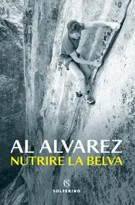 Al Alvarez - Nutrire la belva