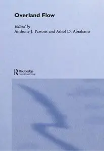 Overland Flow: Hydraulics and Erosion Mechanics 