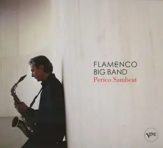 Perico Sambeat - Flamenco Big Band (2008) {Universal}
