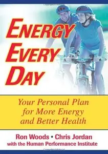 Energy Every Day: Your Personal Plan for More Energy and Better Health