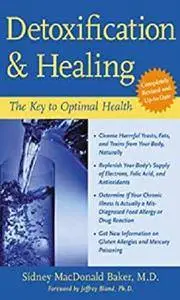 Detoxification and Healing: The Key to Optimal Health [Kindle Edition]