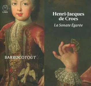 BarrocoTout - Henri-Jacques de Croes: La Sonate Égarée (2019)