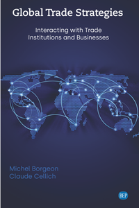 Global Trade Strategies : Interacting with Trade Institutions and Businesses