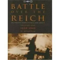 Battle Over The Reich: The Strategic Air Offensive Over Germany 1939-43 by Alfred Price