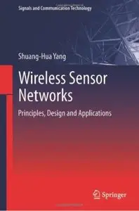 Wireless Sensor Networks: Principles, Design and Applications [Repost]