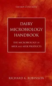Dairy Microbiology Handbook: The Microbiology of Milk and Milk Products by Richard K. Robinson