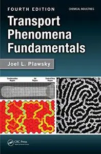 Transport Phenomena Fundamentals, 4th Edition