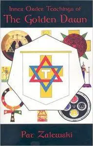 Inner Order Teachings of the Golden Dawn