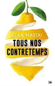 Elan Mastai, "Tous nos contretemps"