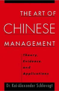 The Art of Chinese Management: Theory, Evidence and Applications (repost)