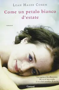 Leah Hager Cohen - Come un petalo bianco d’estate