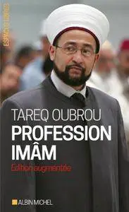 Tareq Oubrou, "Profession Imâm"