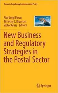 New Business and Regulatory Strategies in the Postal Sector (repost)