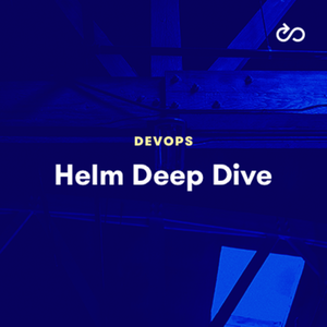 Helm Deep Dive V3