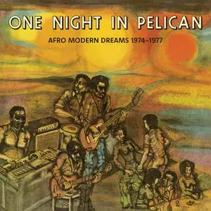 VA - One Night in Pelican: Afro Modern Dreams 1974-1977 (2021) [Official Digital Download 24/96]