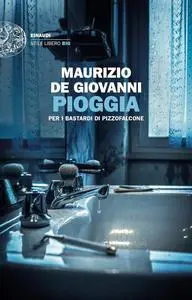 Maurizio de Giovanni - Pioggia per i Bastardi di Pizzofalcone