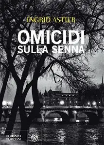 Ingrid Astier - Omicidi sulla Senna