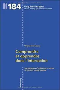 Comprendre et apprendre dans l’interaction: Les séquences d’explication en classe de français langue seconde (Linguistic Insigh