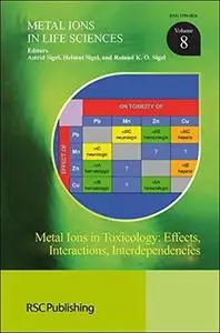 Metal ions in toxicology : effects, interactions, interdependencies