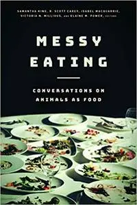 Messy Eating: Conversations on Animals as Food