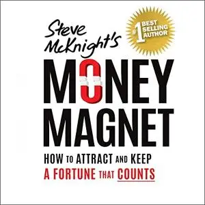 Money Magnet: How to Attract and Keep a Fortune That Counts [Audiobook]